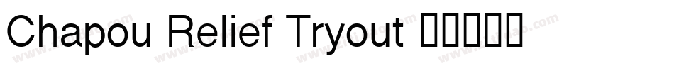 Chapou Relief Tryout字体转换